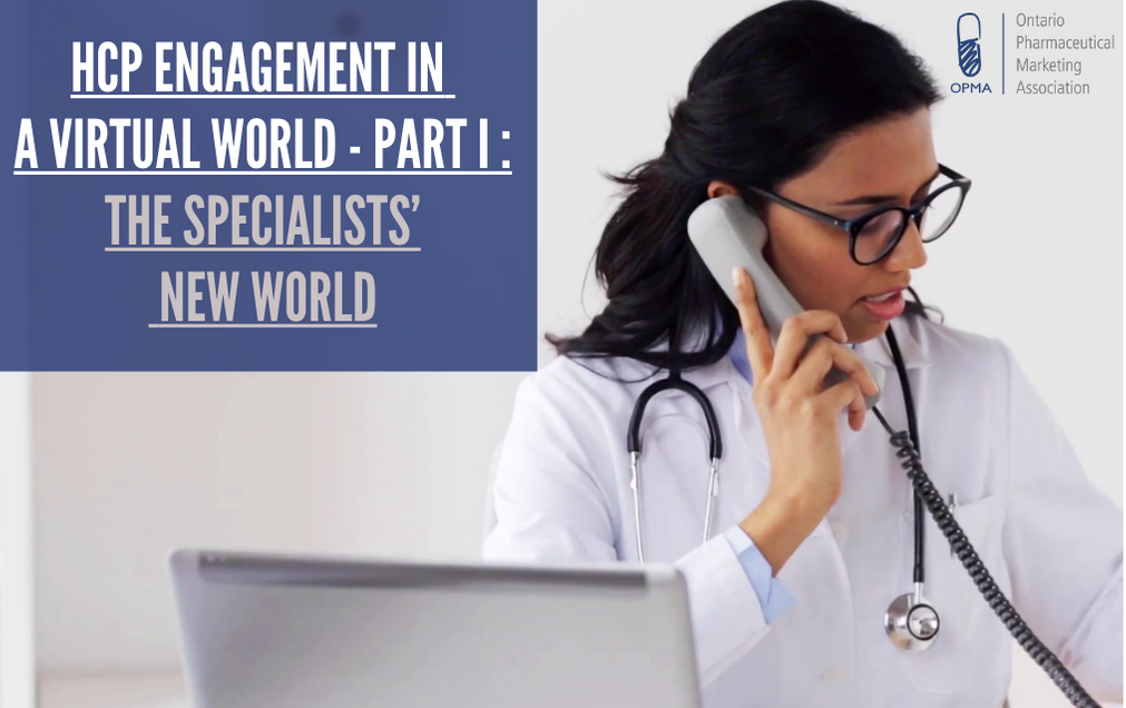 HCP Engagement in a Virtual World – Part I: The Specialists' New